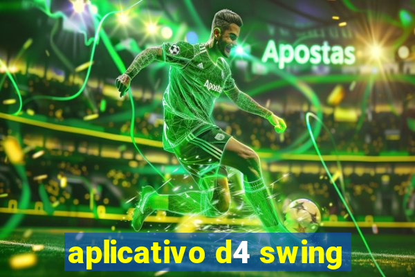 aplicativo d4 swing